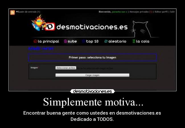 Simplemente motiva... - Encontrar buena gente como ustedes en desmotivaciones.es
Dedicado a TODOS.