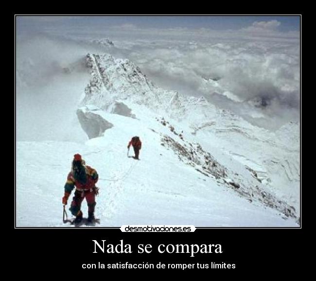 Nada se compara - con la satisfacción de romper tus límites