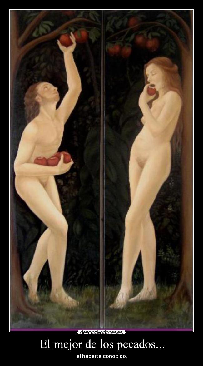 El mejor de los pecados... - el haberte conocido.