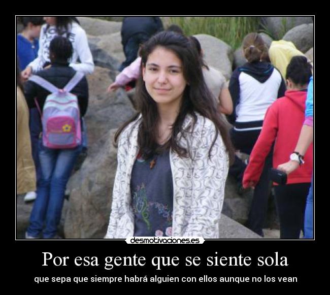 carteles gente sola alguien desmotivaciones