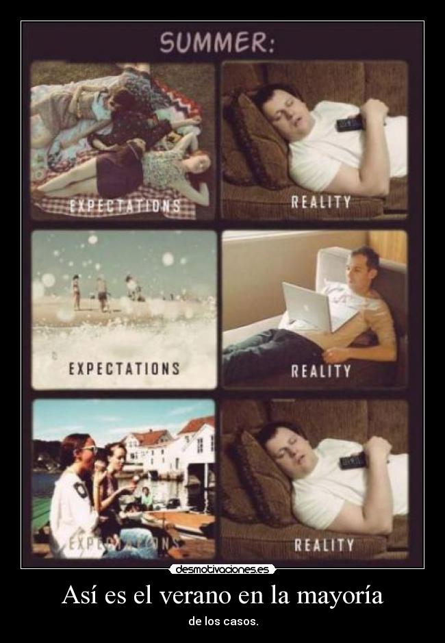 Así es el verano en la mayoría - de los casos.