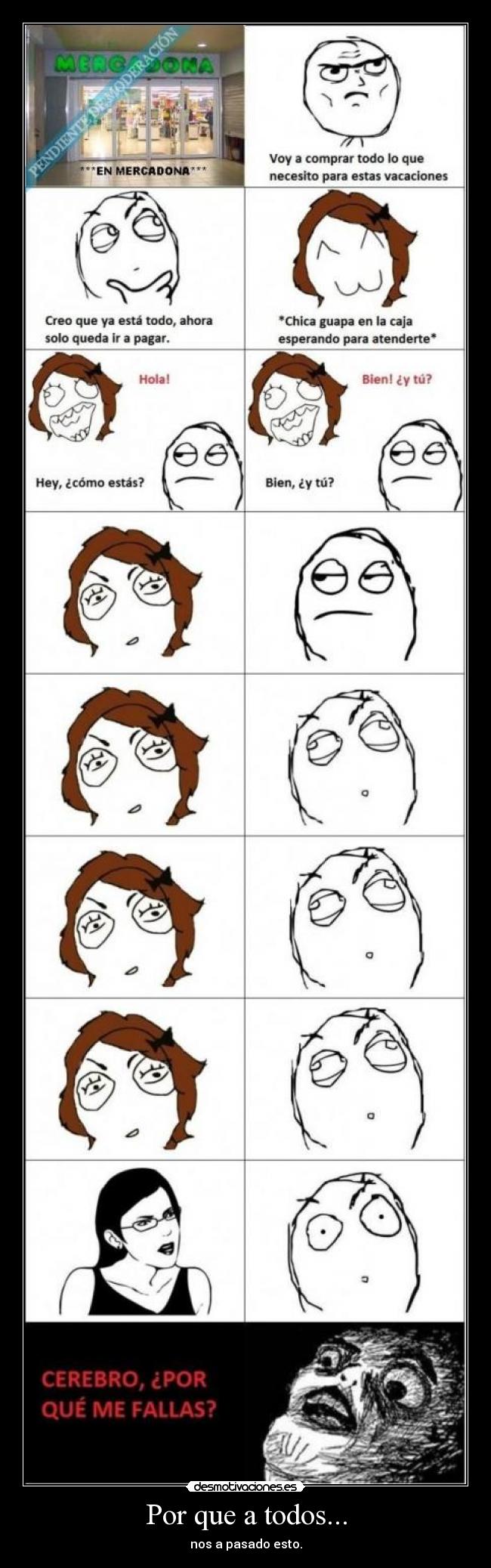 Por que a todos... - nos a pasado esto.