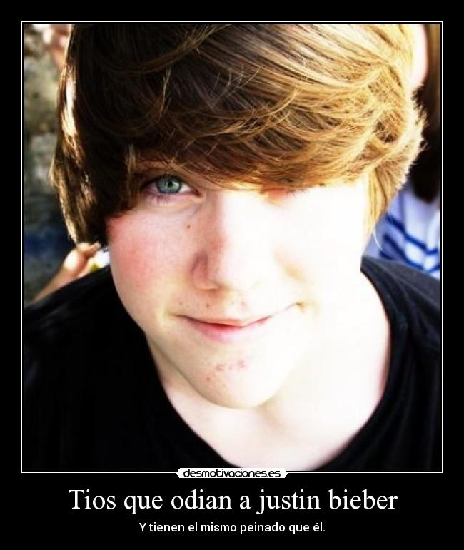 Tios que odian a justin bieber -