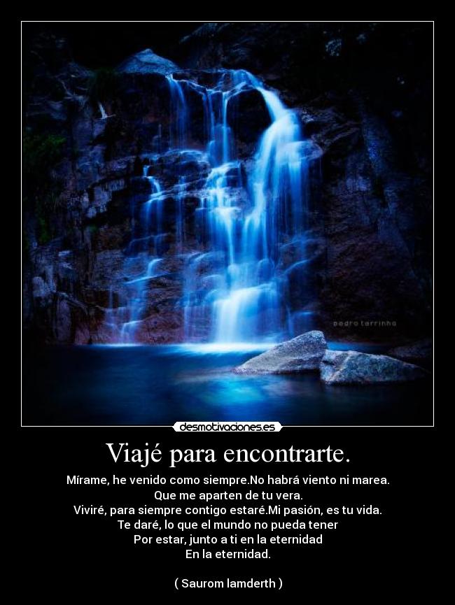 Viajé para encontrarte. -