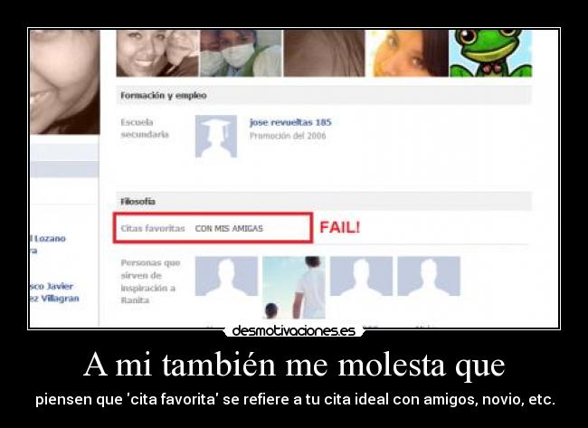 A mi también me molesta que - piensen que cita favorita se refiere a tu cita ideal con amigos, novio, etc.