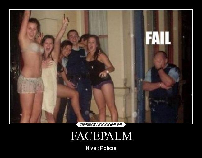 FACEPALM - Nivel: Policia