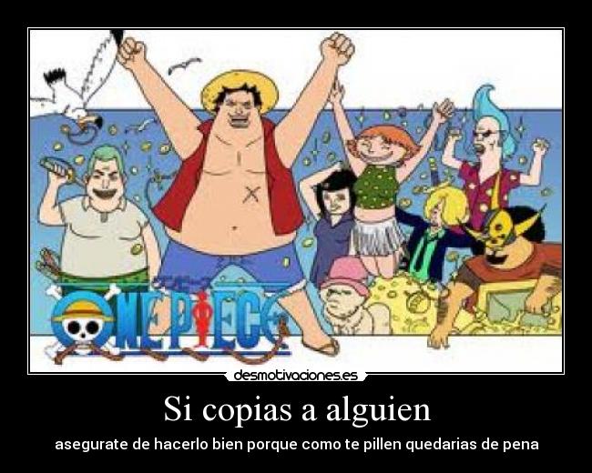 Si copias a alguien -