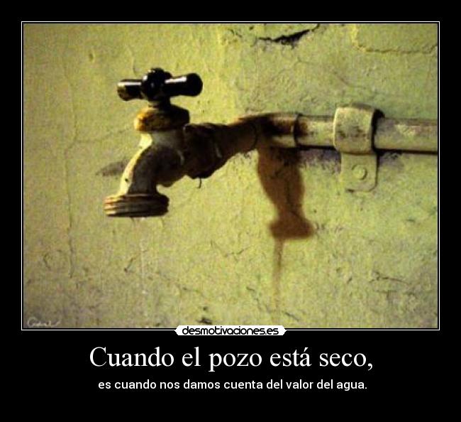 carteles pozoaguavalorsin agua desmotivaciones