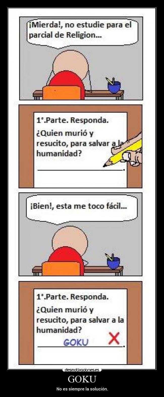 GOKU - No es siempre la solución.