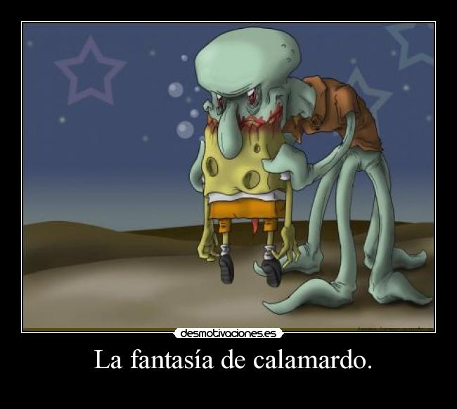 La fantasía de calamardo. -