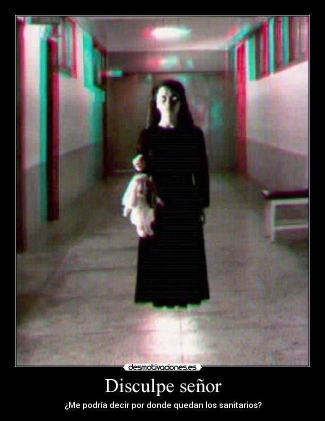 Disculpe señor - ¿Me podría decir por donde quedan los sanitarios?
