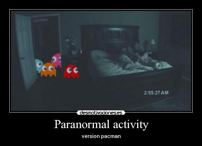 Paranormal activity - 