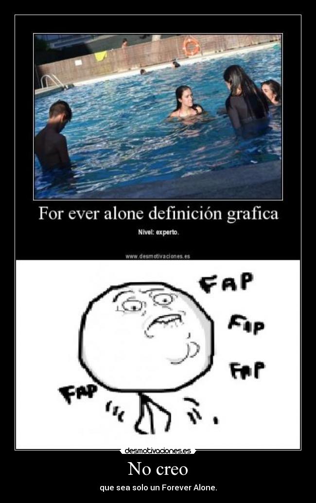 carteles fap fap forever alone desmotivaciones