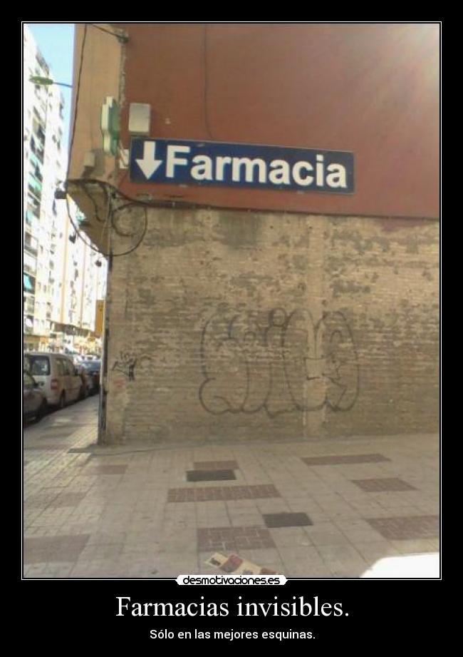Farmacias invisibles. - Sólo en las mejores esquinas.