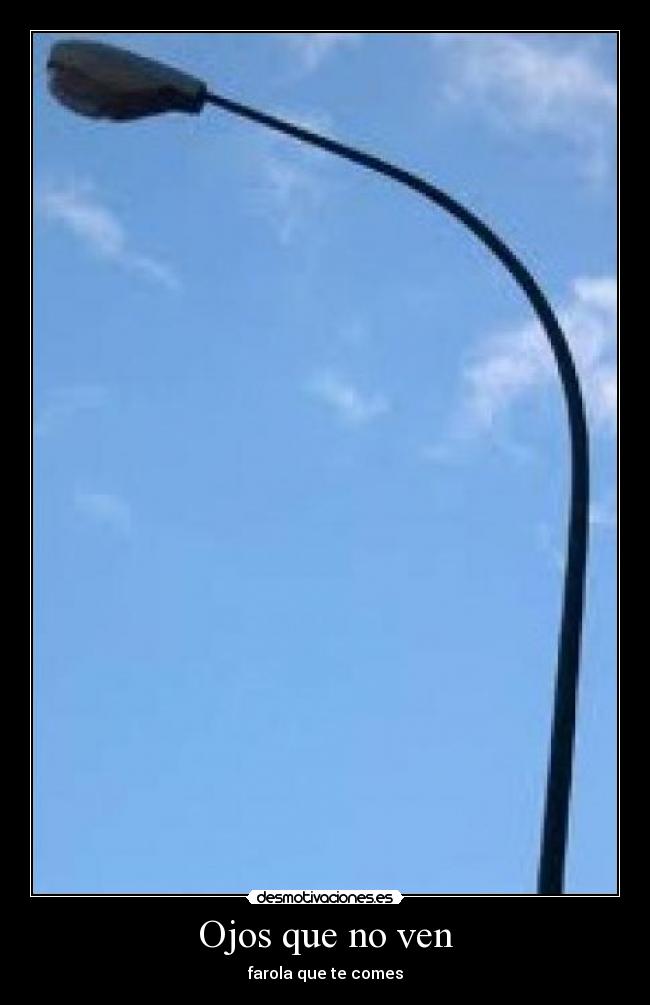 Ojos que no ven -