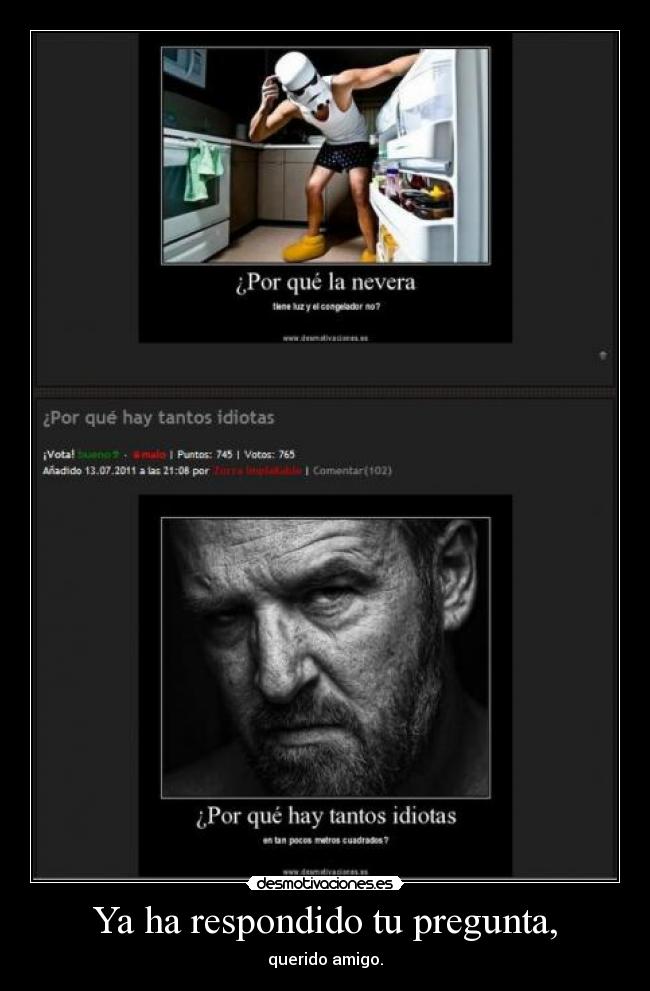 Ya ha respondido tu pregunta, -