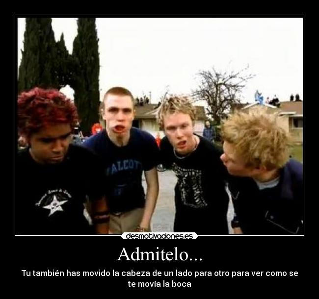 Admitelo... - Tu también has movido la cabeza de un lado para otro para ver como se
te movía la boca