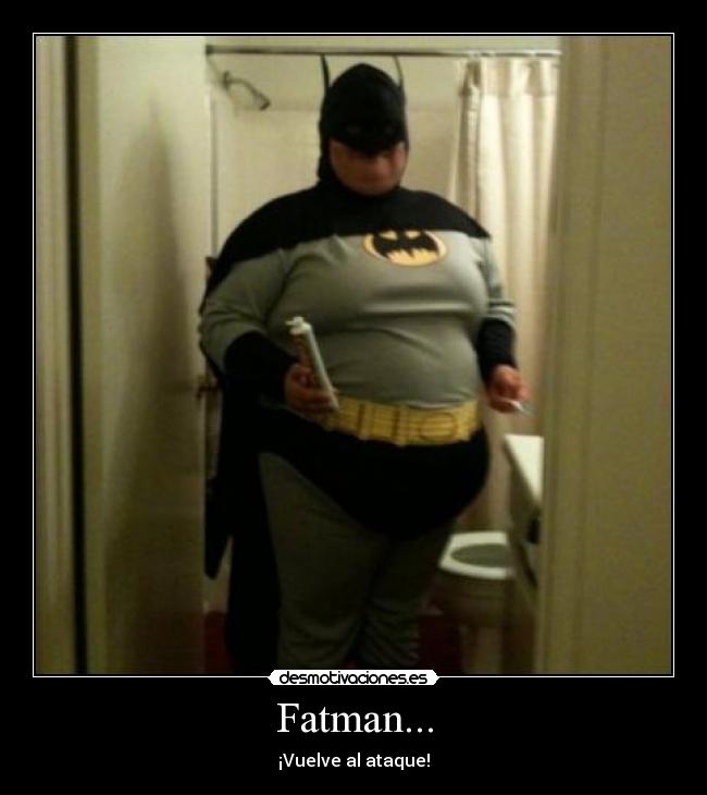 Fatman... - 
