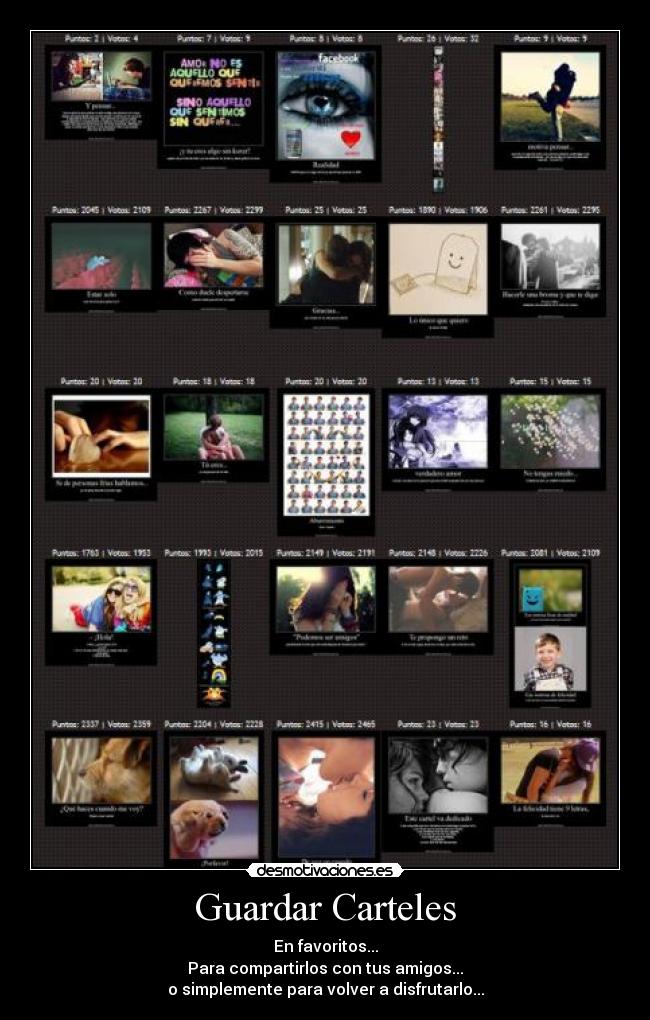 Guardar Carteles - En favoritos...
Para compartirlos con tus amigos...
o simplemente para volver a disfrutarlo...