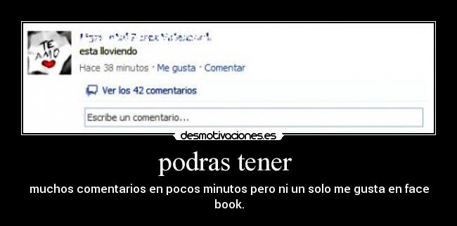 podras tener - muchos comentarios en pocos minutos pero ni un solo me gusta en face book.