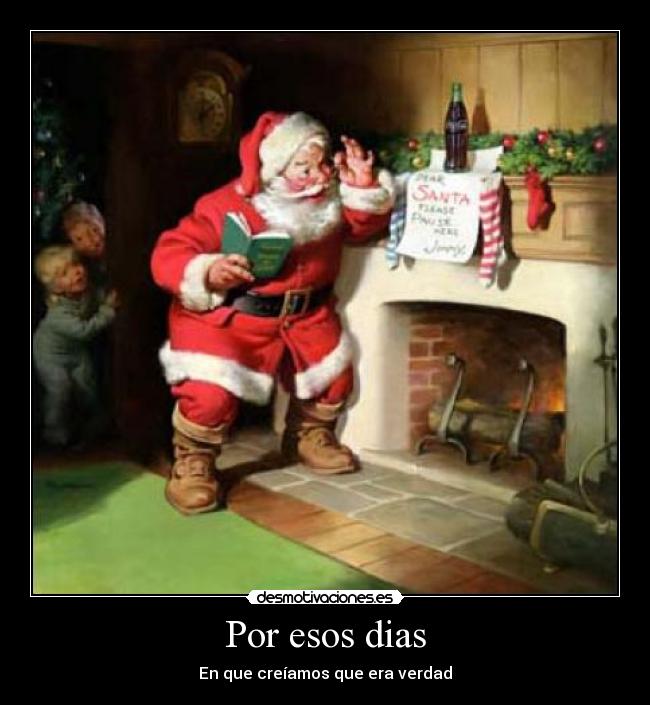 Por esos dias - En que creíamos que era verdad