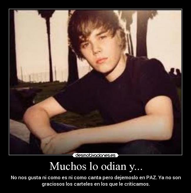 Muchos lo odian y... -