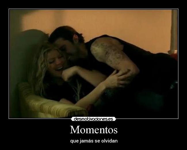 Momentos - que jamás se olvidan