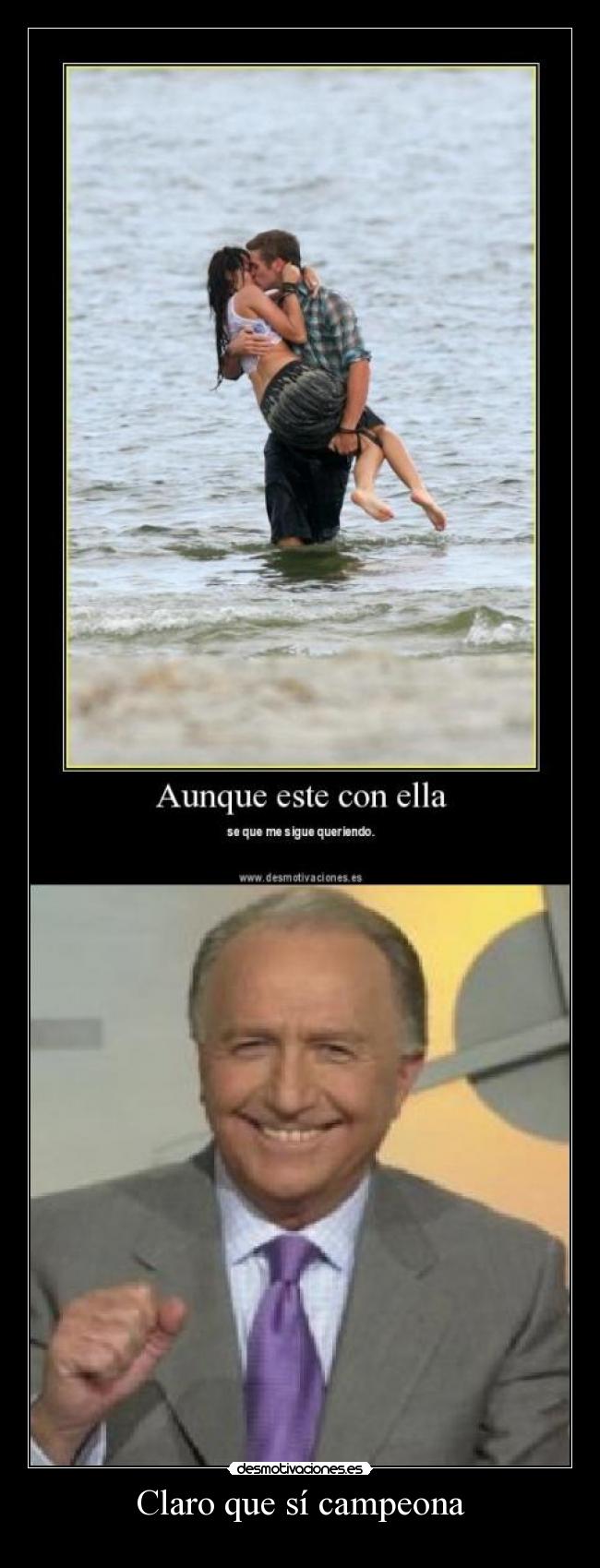 Claro que sí campeona -