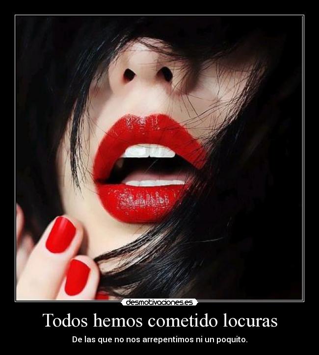 Todos hemos cometido locuras -