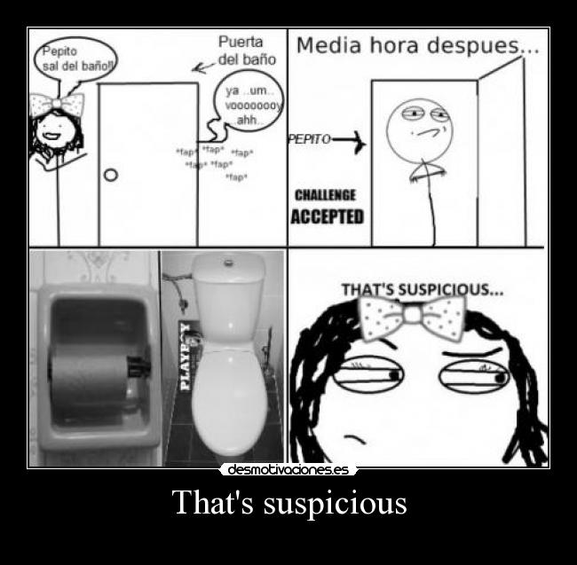 Thats suspicious - 