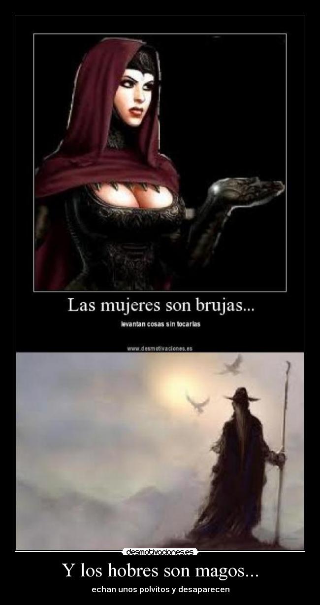 Y los hobres son magos... - echan unos polvitos y desaparecen