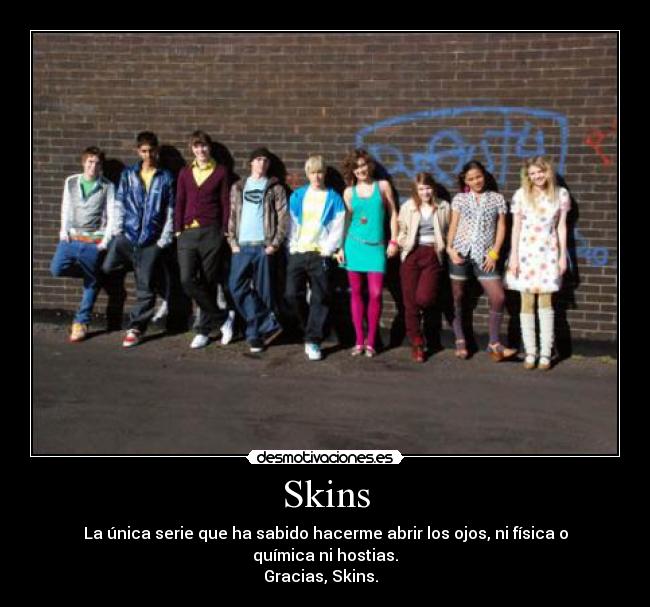 Skins -