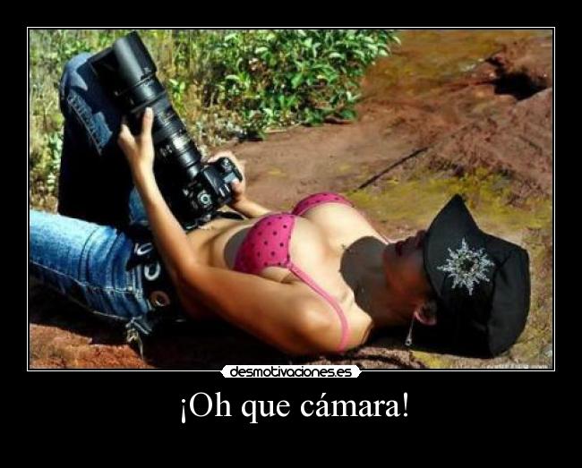 ¡Oh que cámara! -
