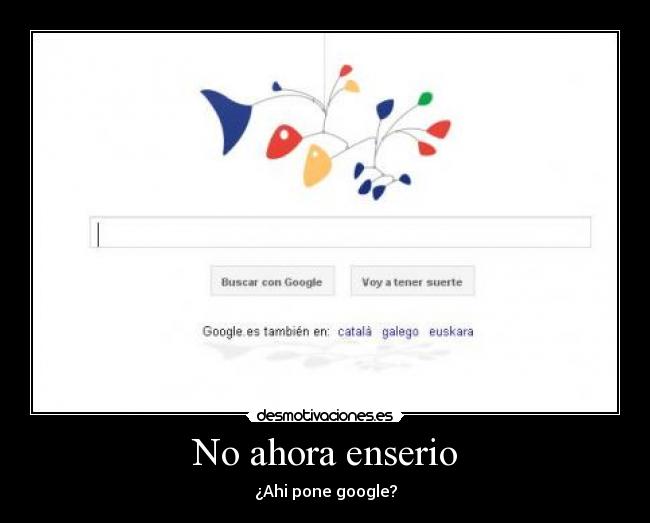 No ahora enserio - ¿Ahi pone google?