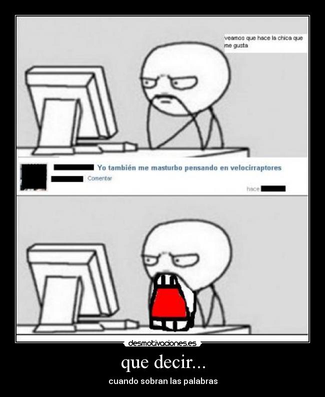 que decir... - cuando sobran las palabras