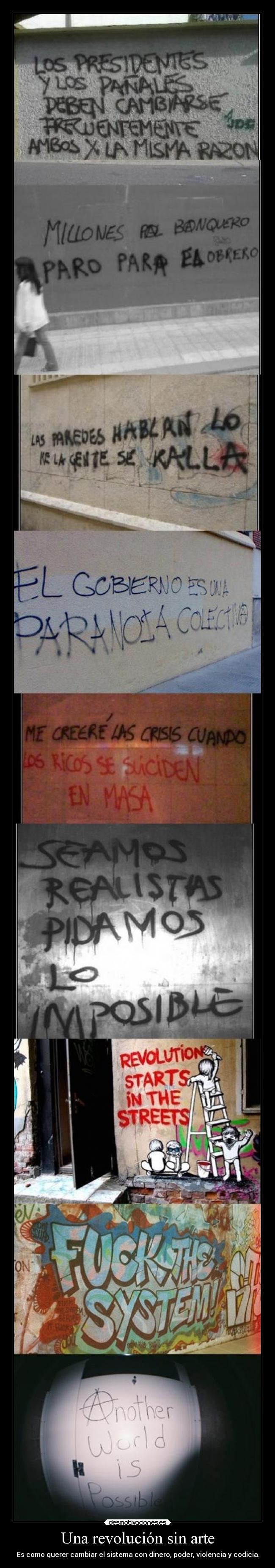 Una revolución sin arte - Es como querer cambiar el sistema con dinero, poder, violencia y codicia.