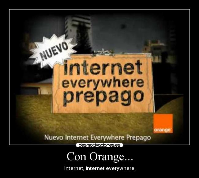 Con Orange... - Internet, internet everywhere.