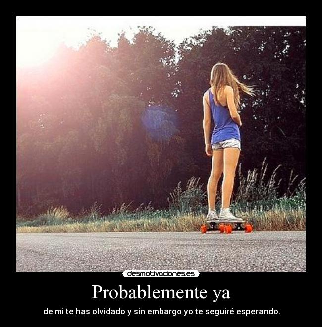 Probablemente ya - 