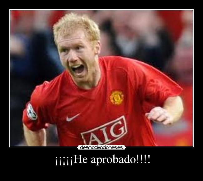 ¡¡¡¡¡He aprobado!!!! -