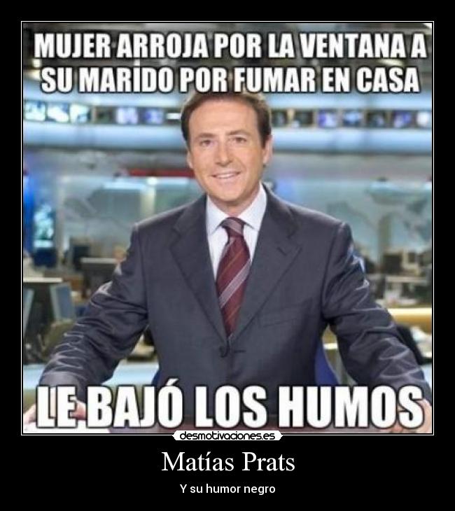 Matías Prats - Y su humor negro