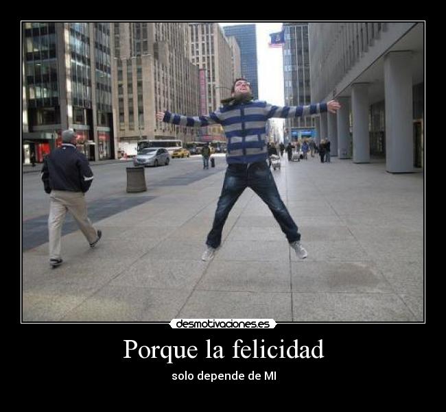 Porque la felicidad -