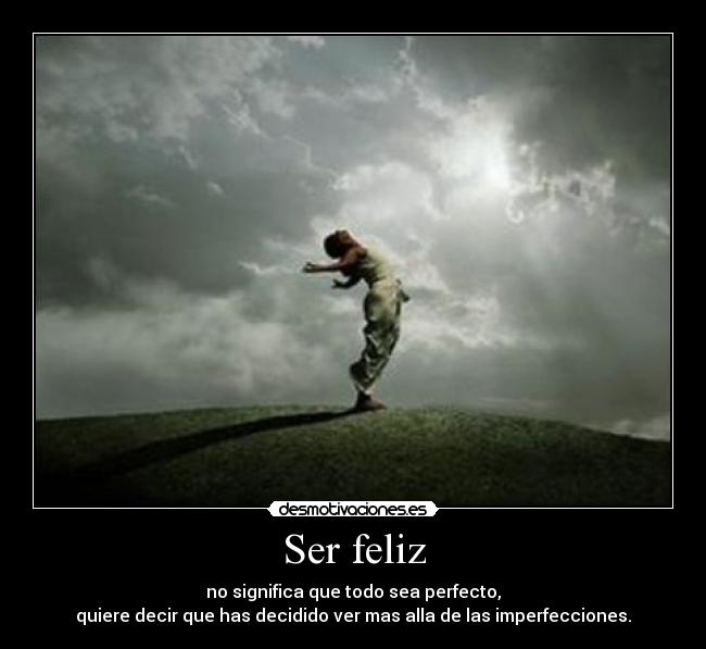 Ser feliz -