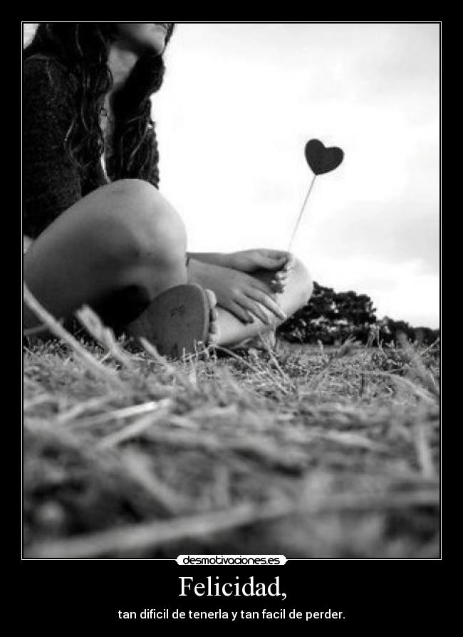 Felicidad, - 