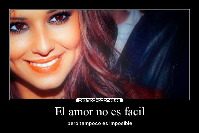 El amor no es facil - pero tampoco es imposible