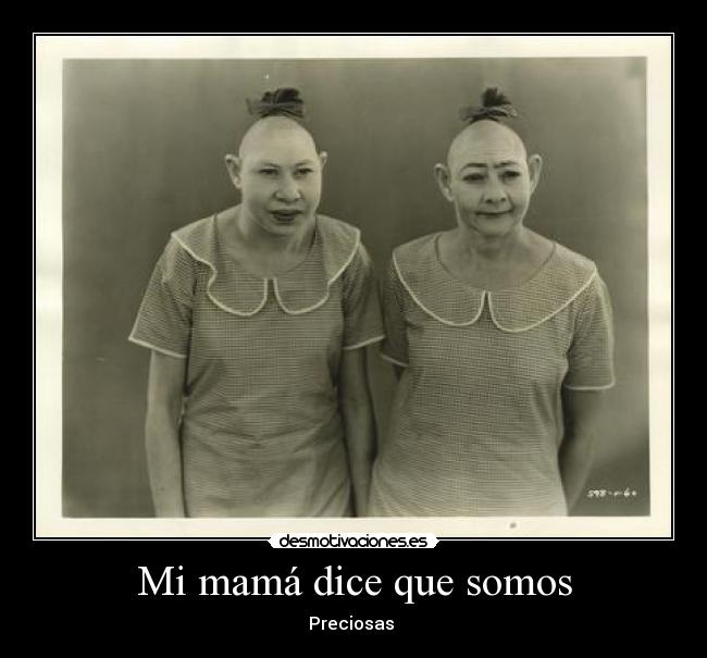 Mi mamá dice que somos -