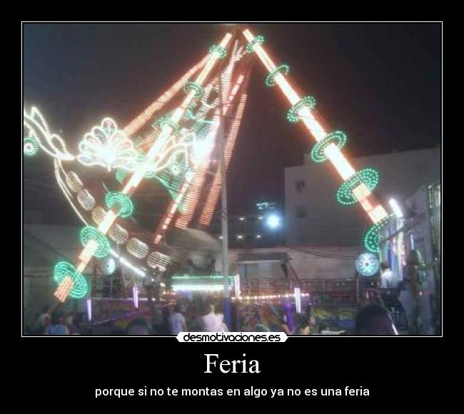 Feria - porque si no te montas en algo ya no es una feria