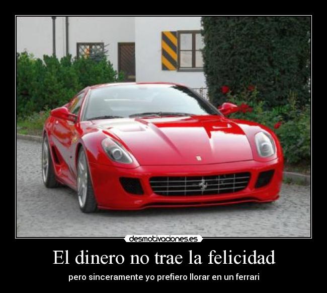 El dinero no trae la felicidad -