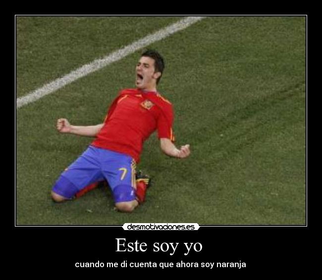 Este soy yo - cuando me di cuenta que ahora soy naranja