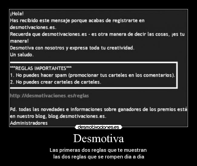 Desmotiva - Las primeras dos reglas que te muestran 
las dos reglas que se rompen dia a dia