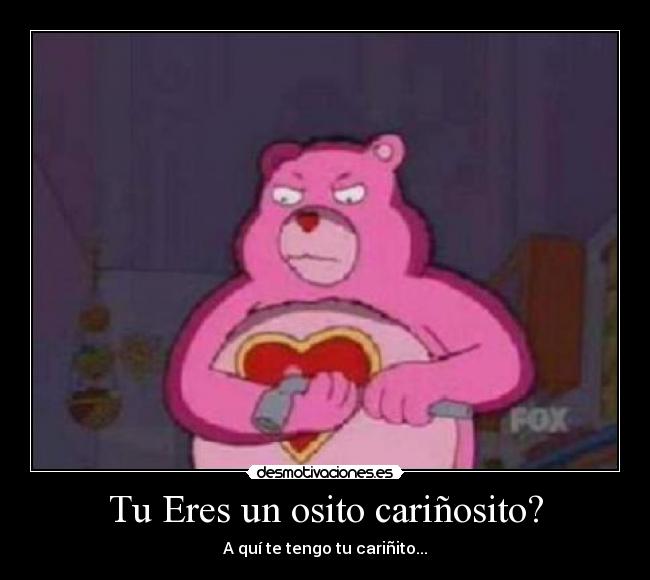 Tu Eres un osito cariñosito? - 